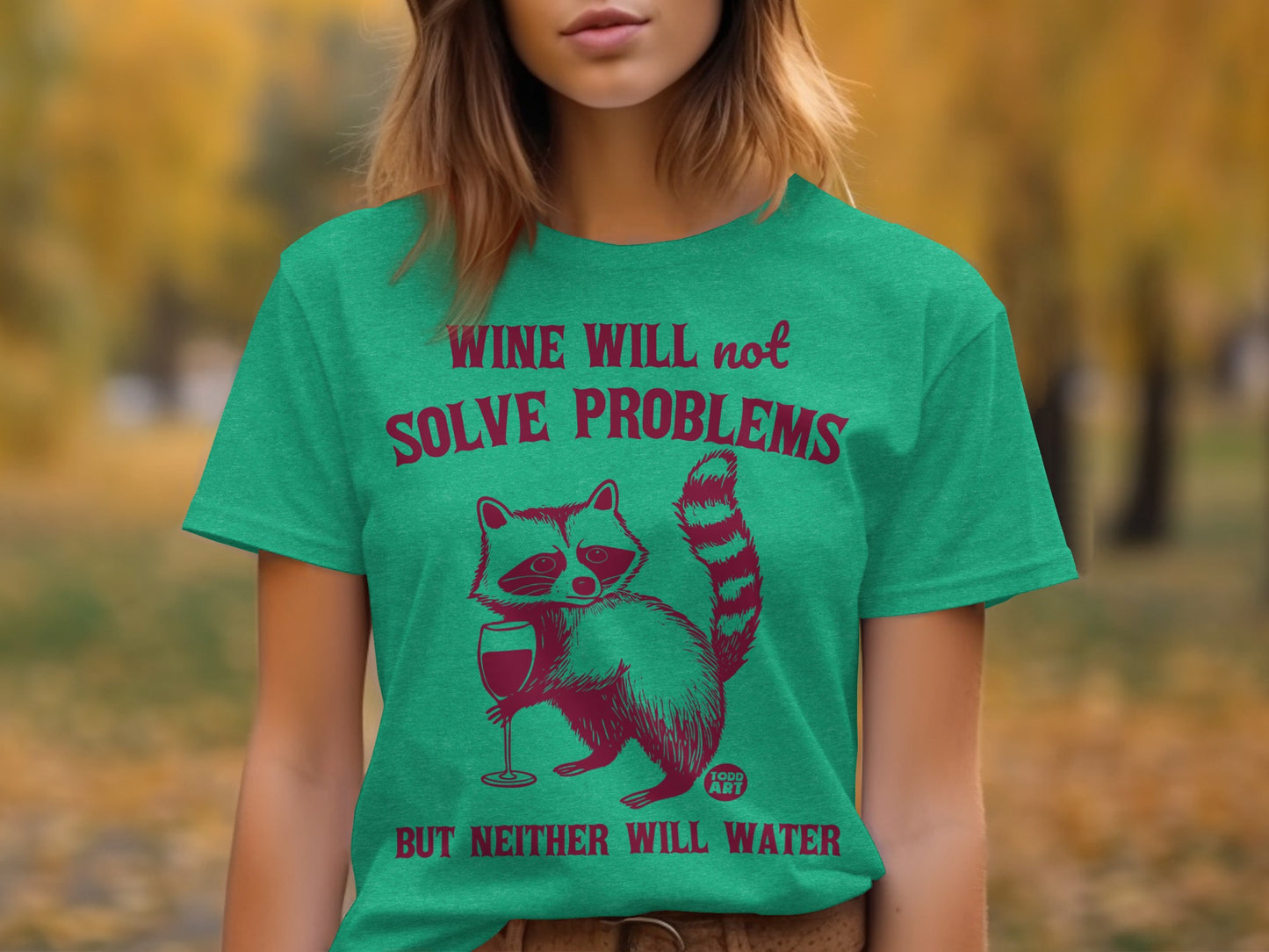 Wine Will Not Solve Problems Raccoon T-Shirt