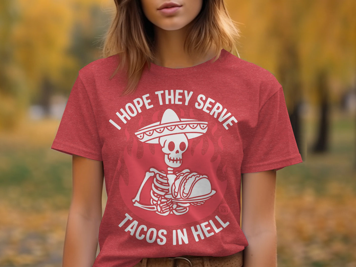 I Hope They Serve Tacos In Hell Halloween T-shirt