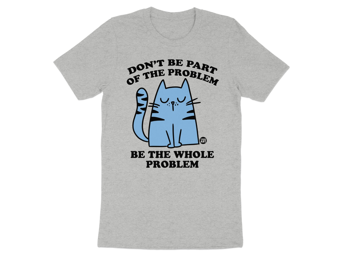 Don't Be Part of the Problem Cat Graphic T-shirt