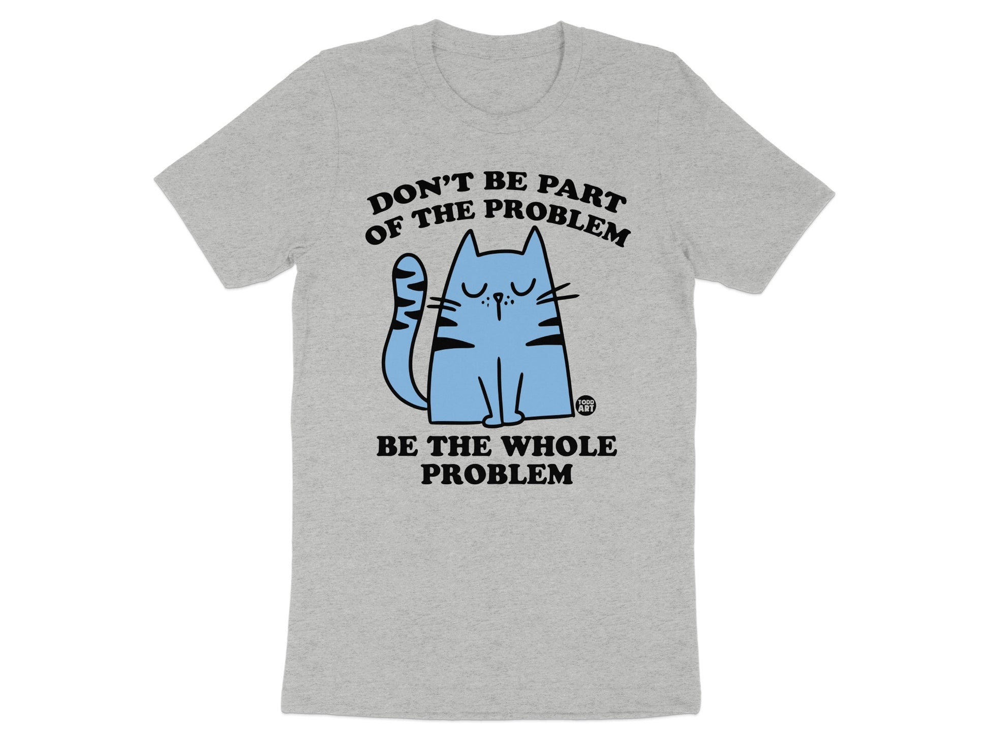 Don't Be Part of the Problem Cat Graphic T-shirt