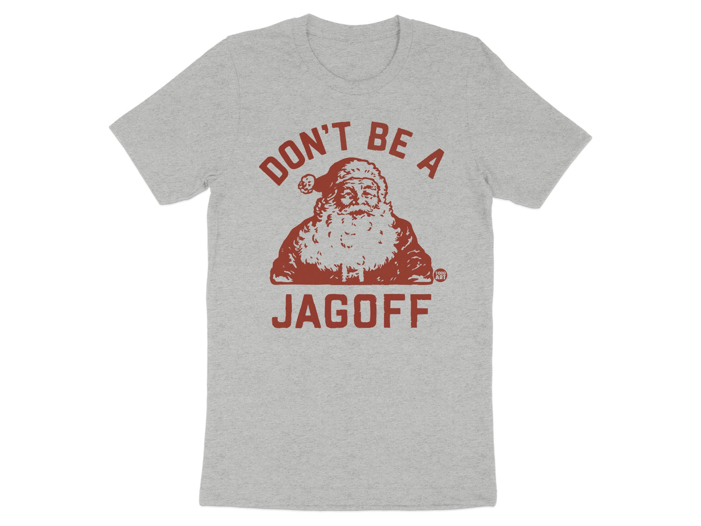 Don't Be A Jagoff Santa Funny Graphic T-shirt