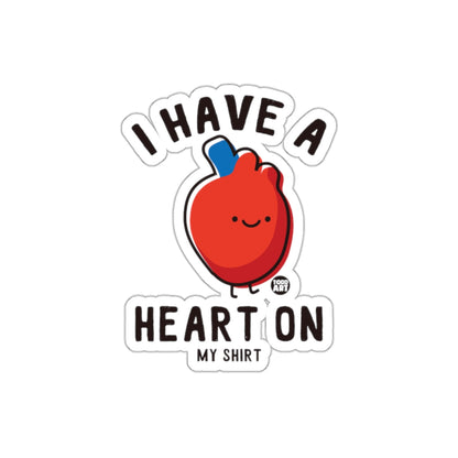 I Have A Heart On My Shirt Cute Heart Sticker Product
