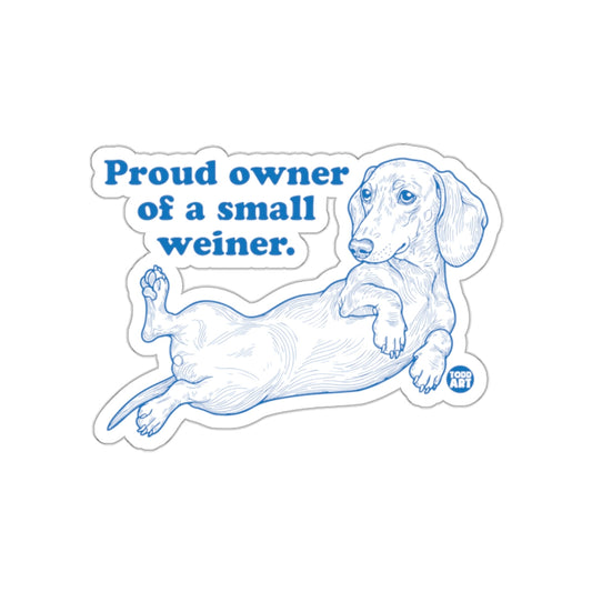 Proud owner of a small weiner sticker product