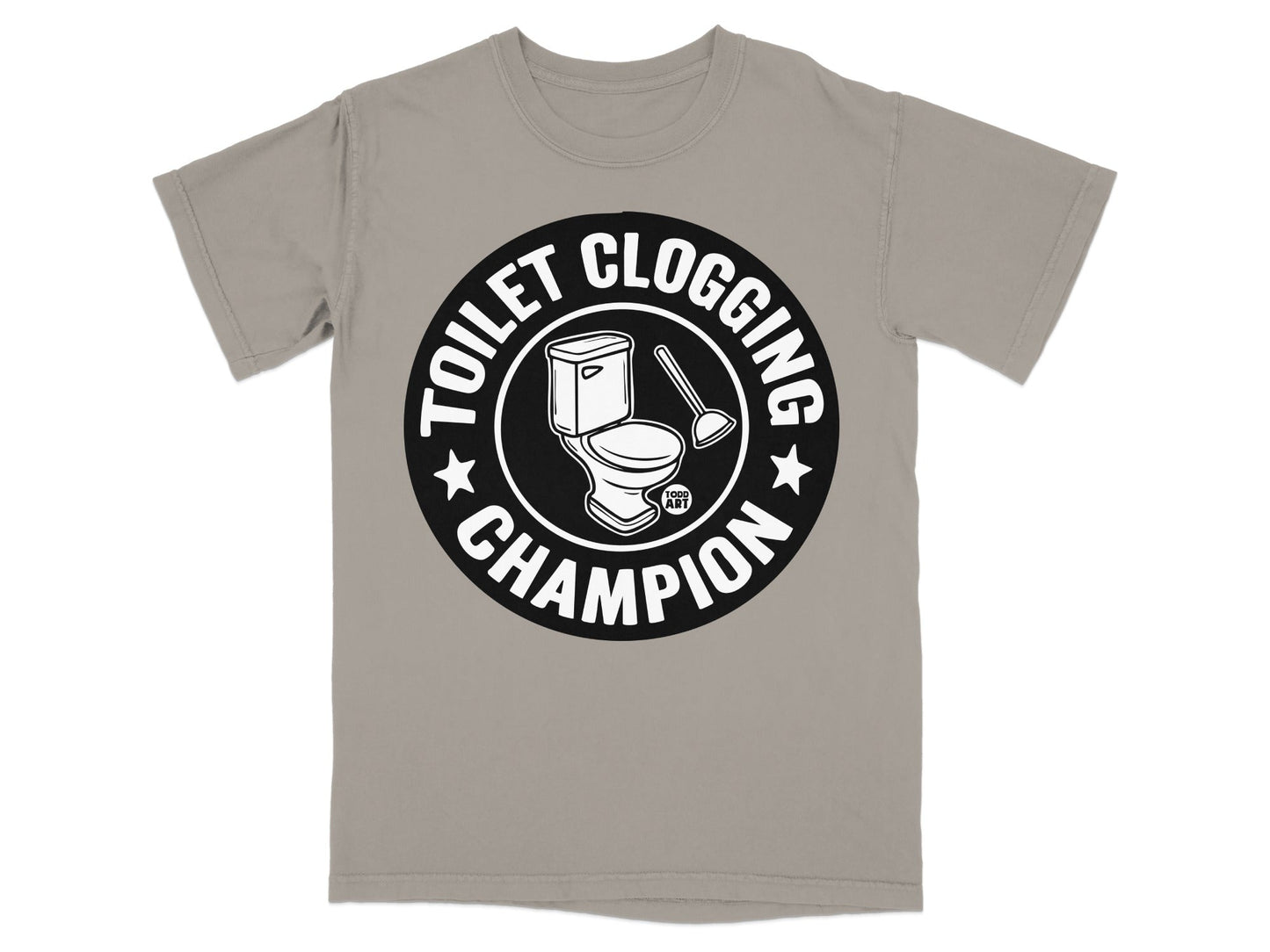 T-shirt with "Toilet Clogging Champion" text and toilet plunger graphic.