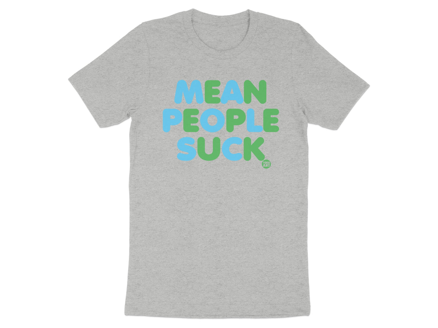 Mean People Suck Graphic T-Shirt for Casual Wear