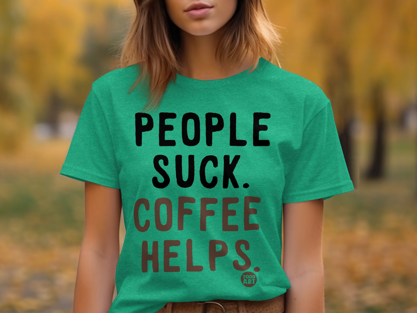 People Suck Coffee Helps Funny Quote Shirt