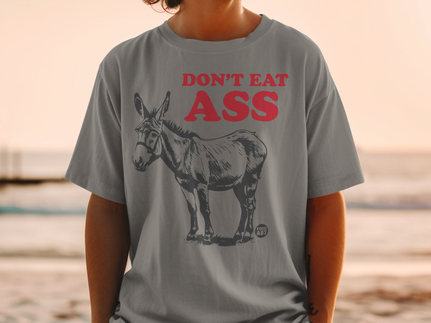 Don't Eat Ass Graphic Todd Art Donkey Shirt
