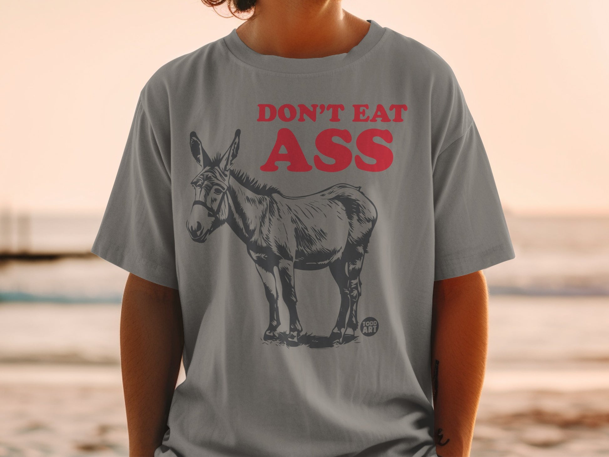 Don't Eat Ass Graphic Todd Art Donkey Shirt