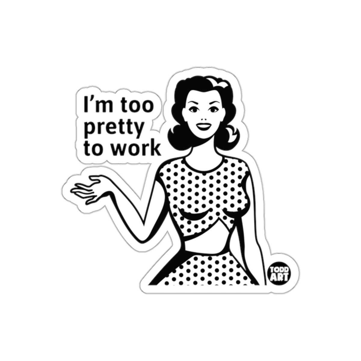 I Am Too Pretty To Work Stylish Retro Woman sticker