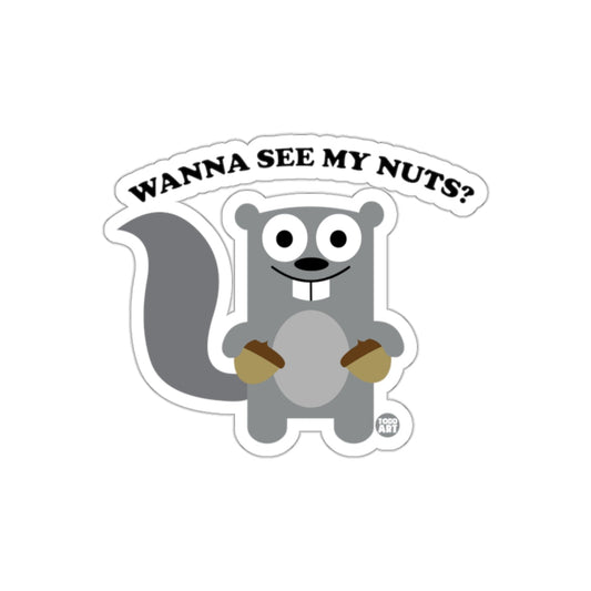 Wanna See My Nuts Squirrel Humor Graphic Todd Art sticker