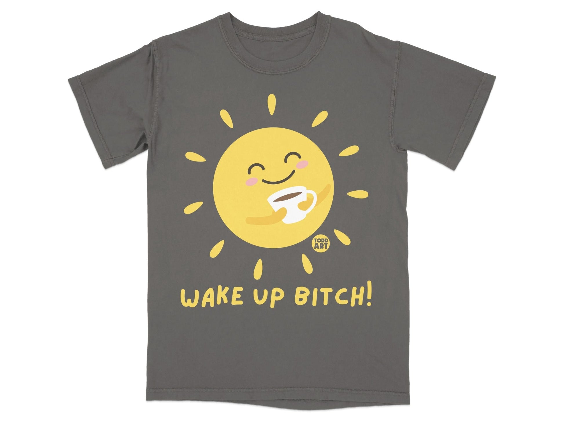 Gray t-shirt with smiling sun holding a coffee mug, "Wake Up Bitch!" text.