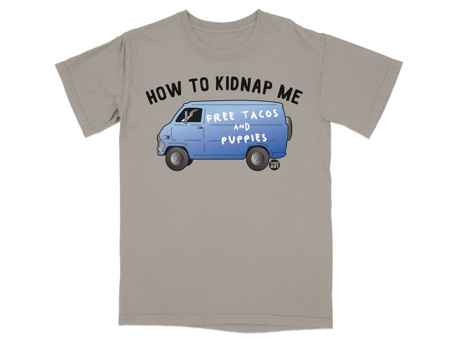 How to Kidnap Me Free Tacos and Puppies T-shirt