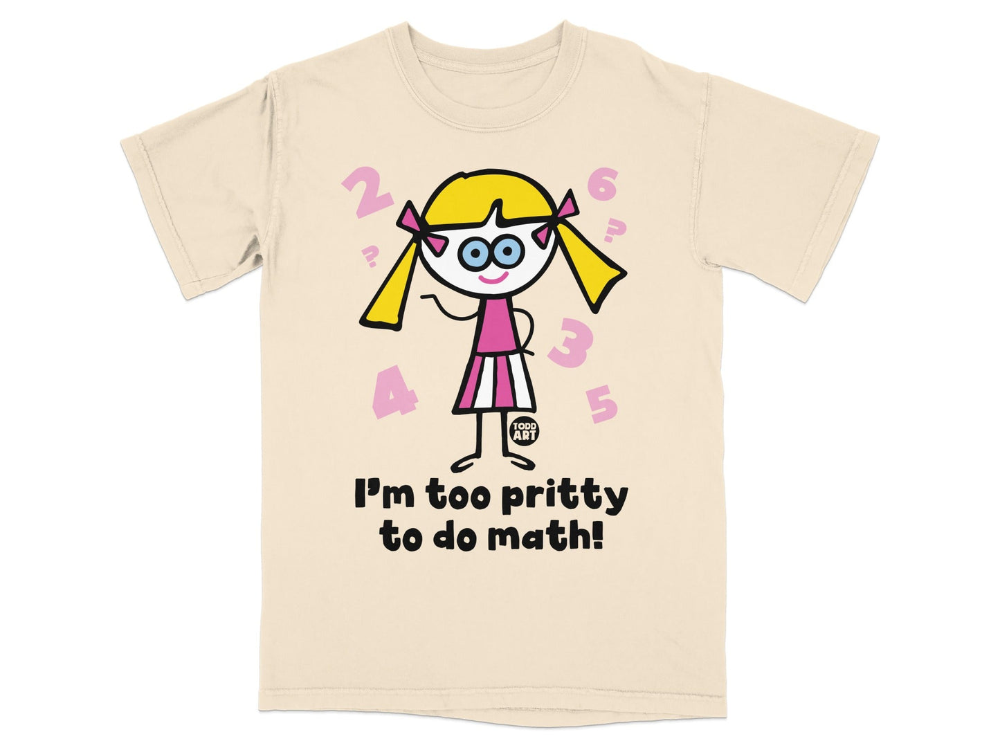 I'm Too Pritty to Do Math Funny Graphic T-Shirt