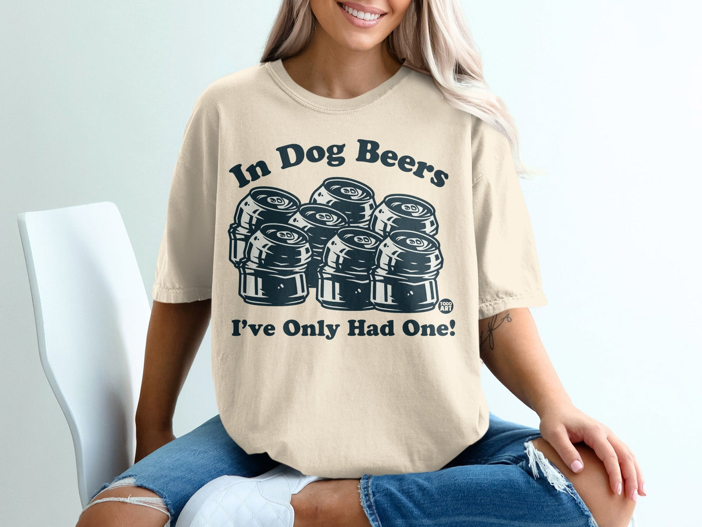 In Dog Beers I've Only Had One Funny Graphic Shirt