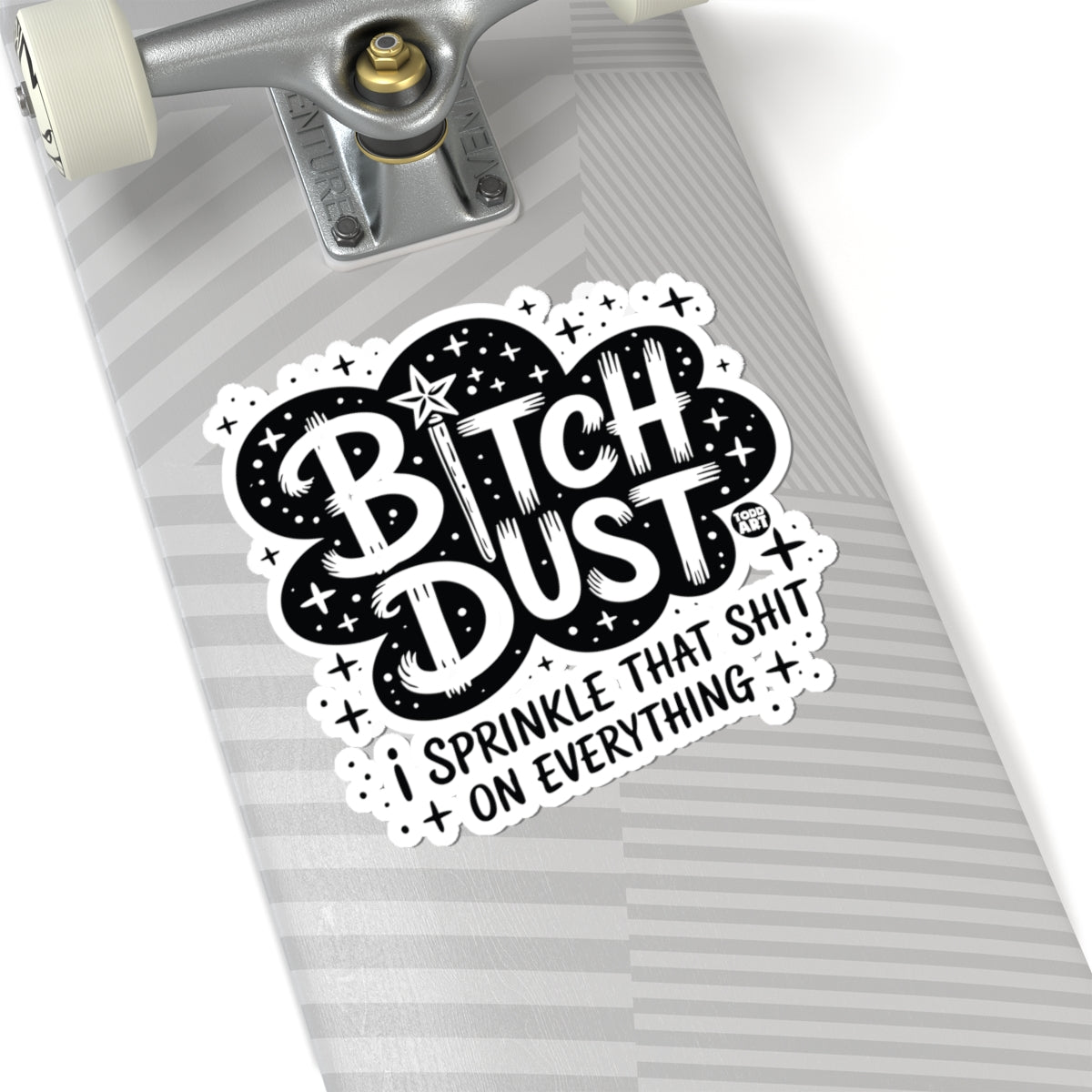 Bitch DustTodd Art Sticker