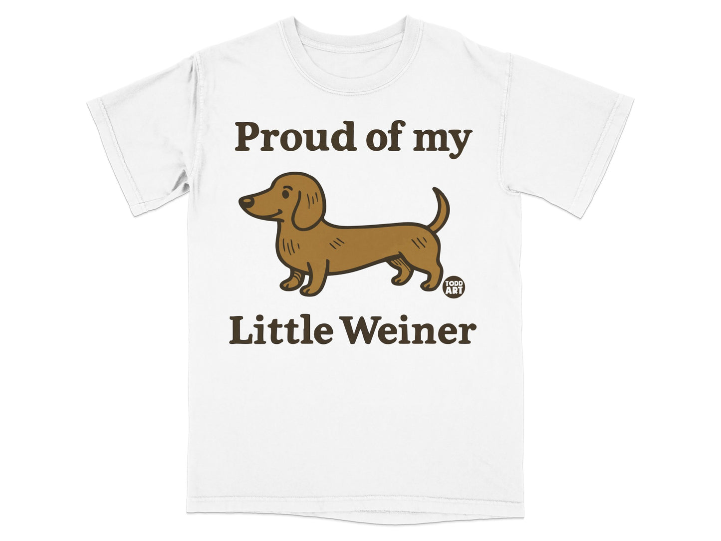 Proud of My Little Weiner Graphic T-Shirt