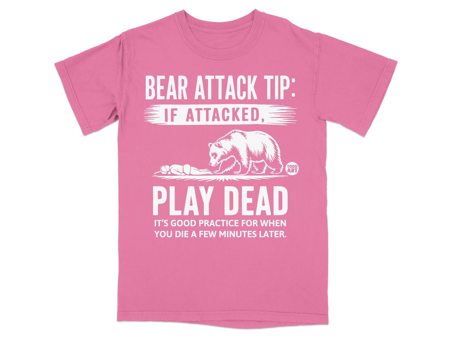 Bear Attack Tip If Attacked Play Dead Graphic Tee