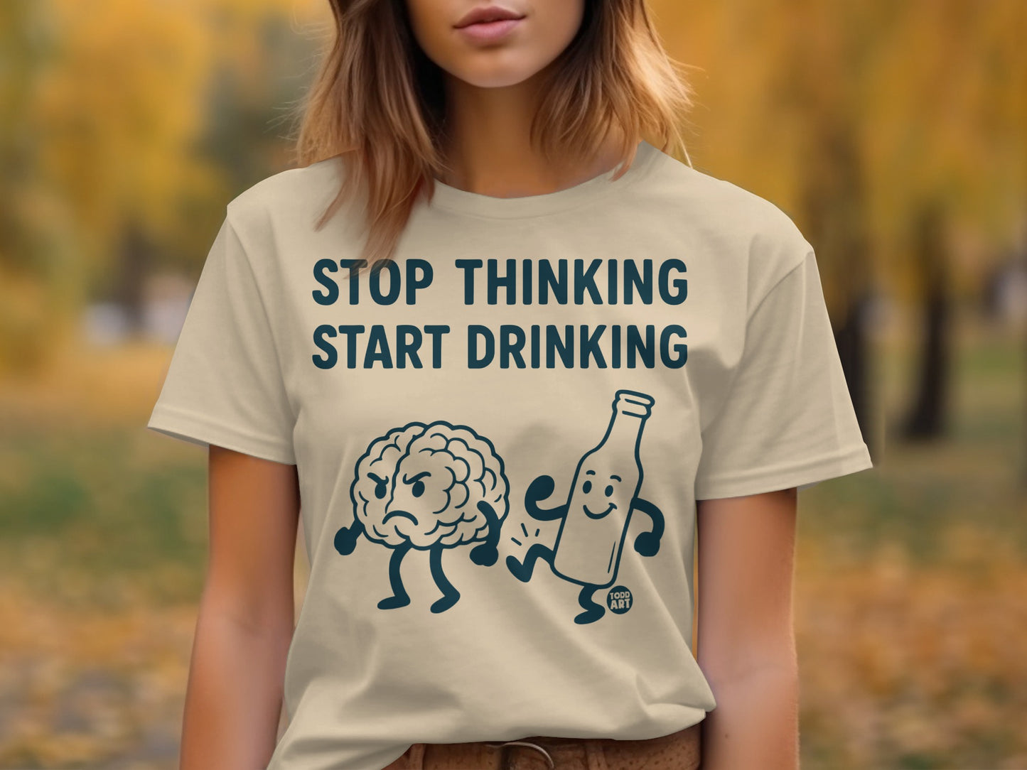 Stop Thinking Start Drinking Graphic Tee Shirt