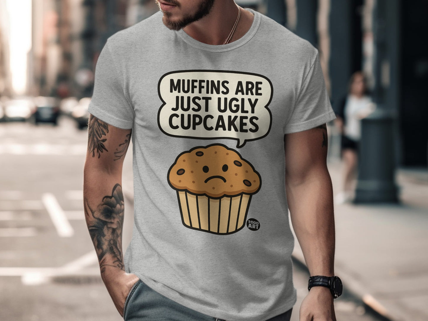 Muffins Are Just Ugly Cupcakes T-shirt
