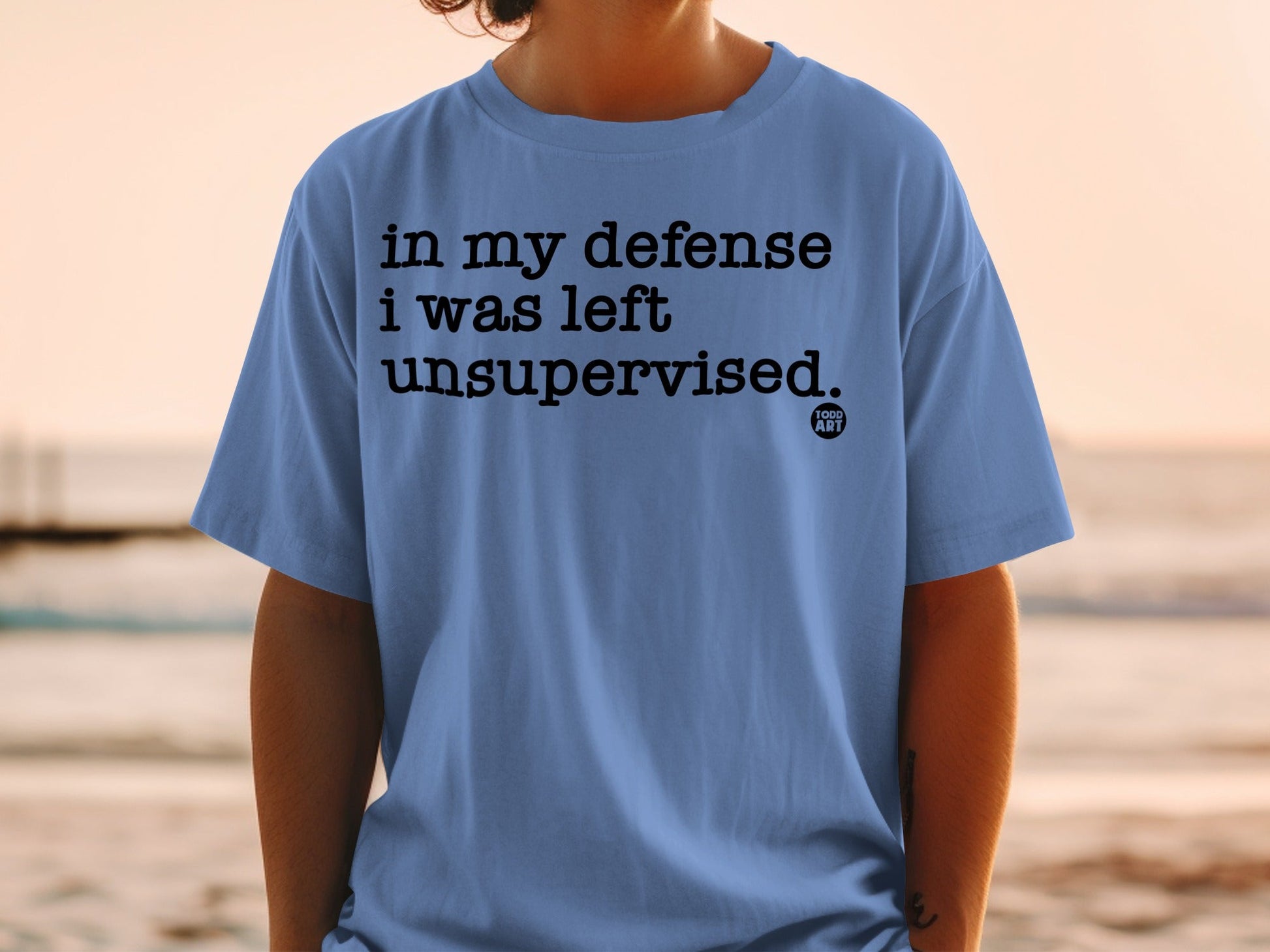 In My Defense I Was Left Unsupervised T-Shirt