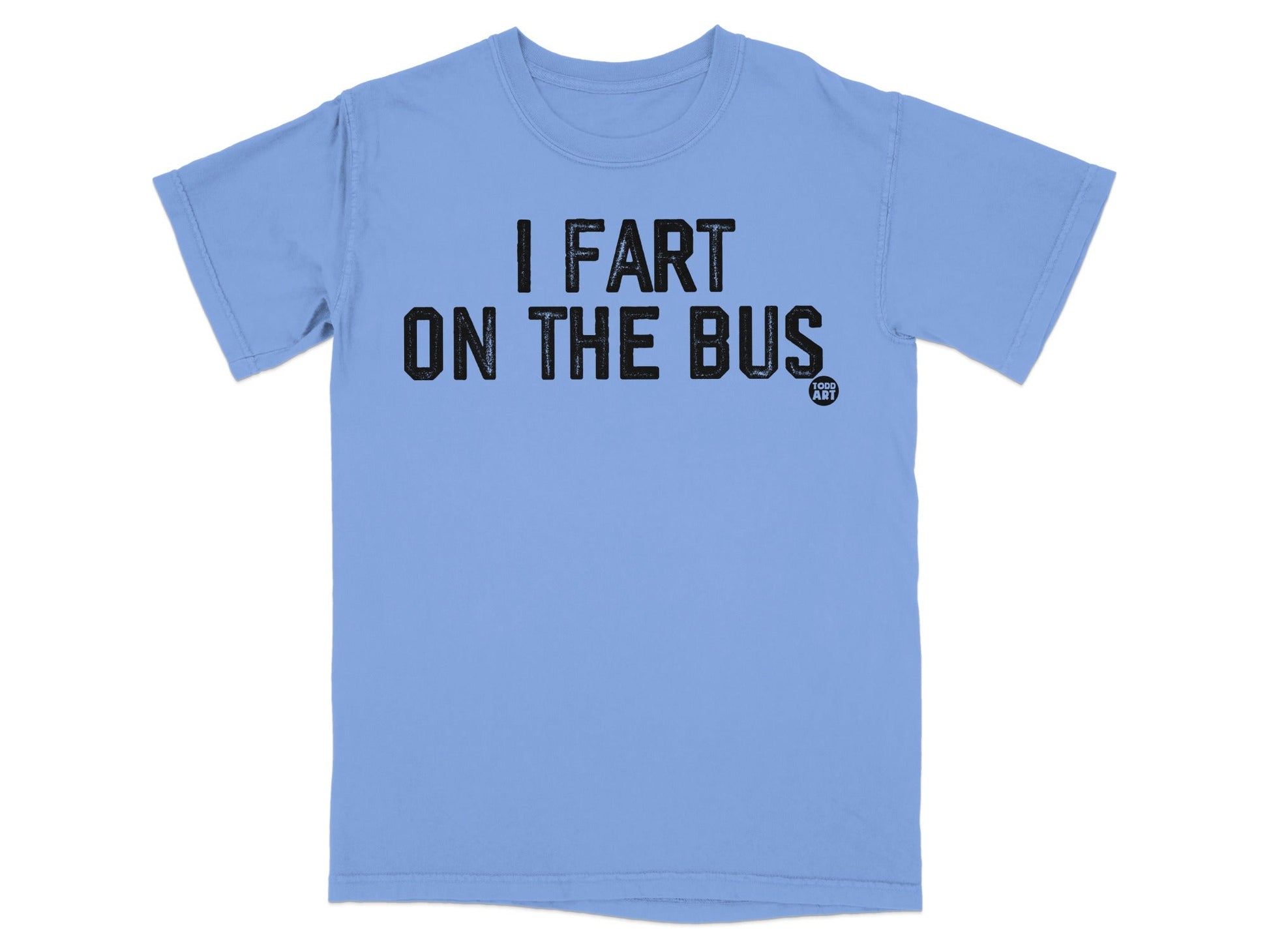 I Fart On The Bus Funny Graphic Tee Shirt Product