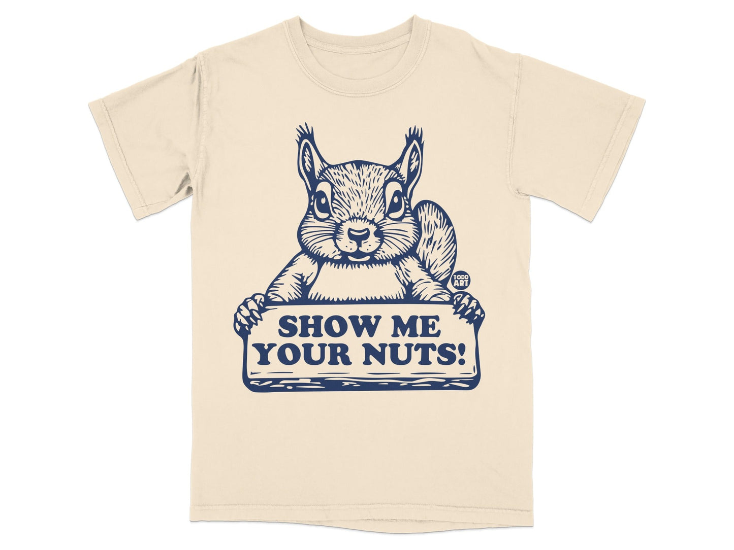 Squirrel holding a sign that says "Show me your nuts!"