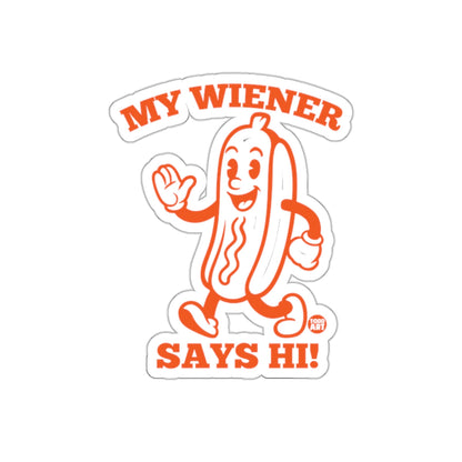 My Wiener Says Hi Funny Sticker Product