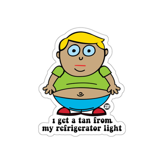 I Get a Tan from My Refrigerator Light sticker