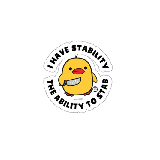 I Have Stability The Ability to Stab Sticker