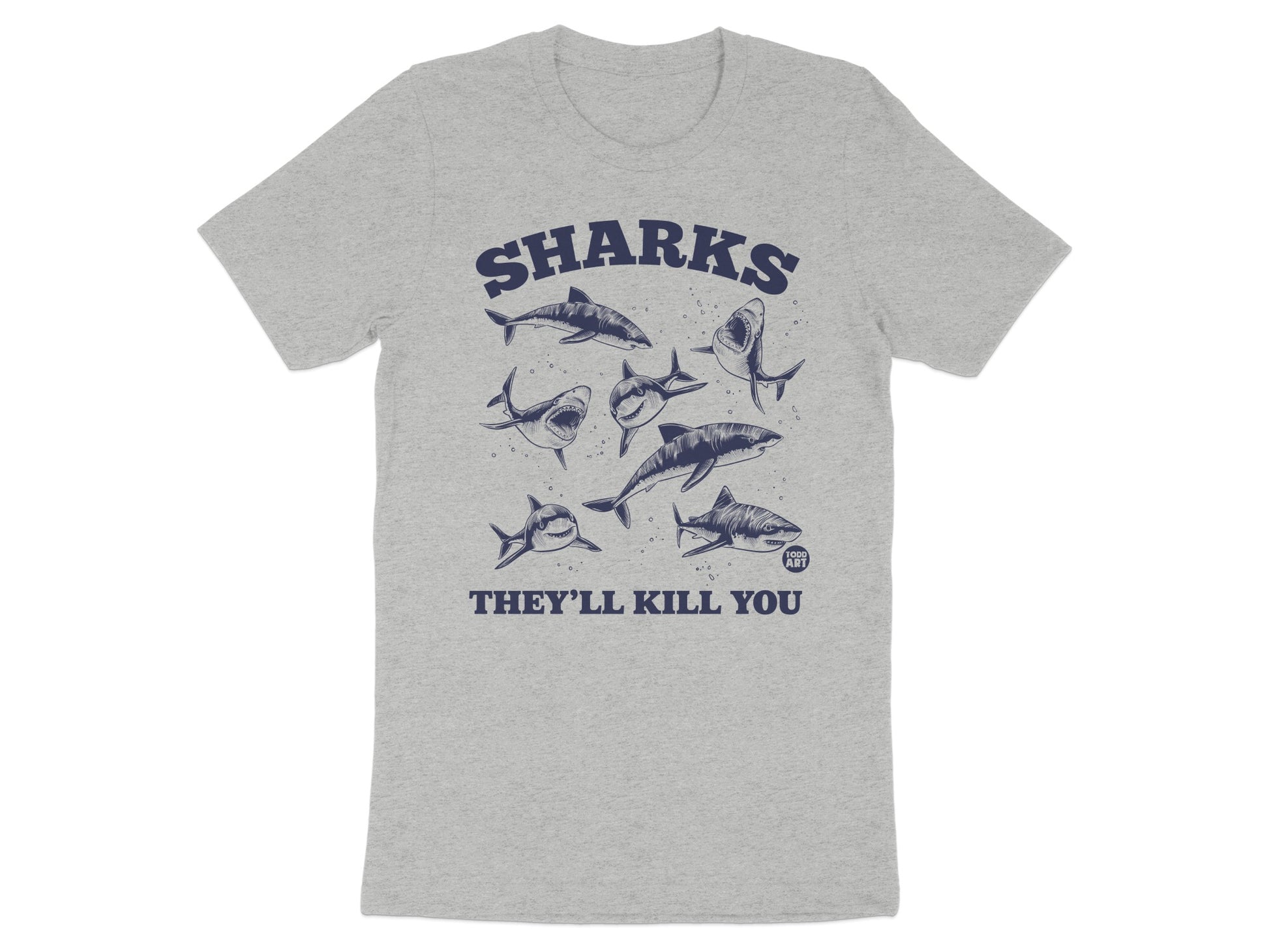 Sharks They'll Kill You T-Shirt
