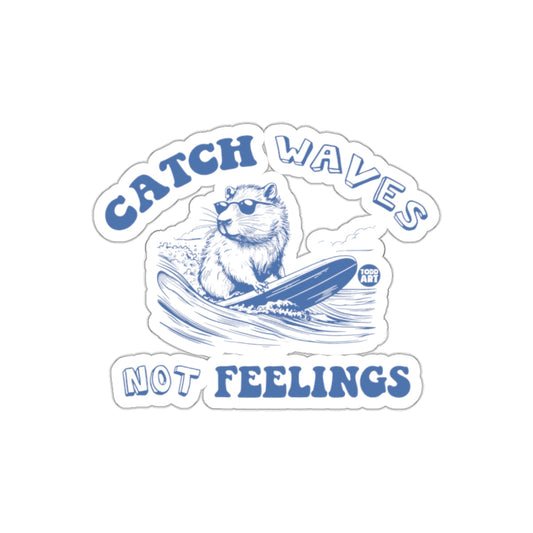 Catch Waves Not Feelings Illustrated Sticker