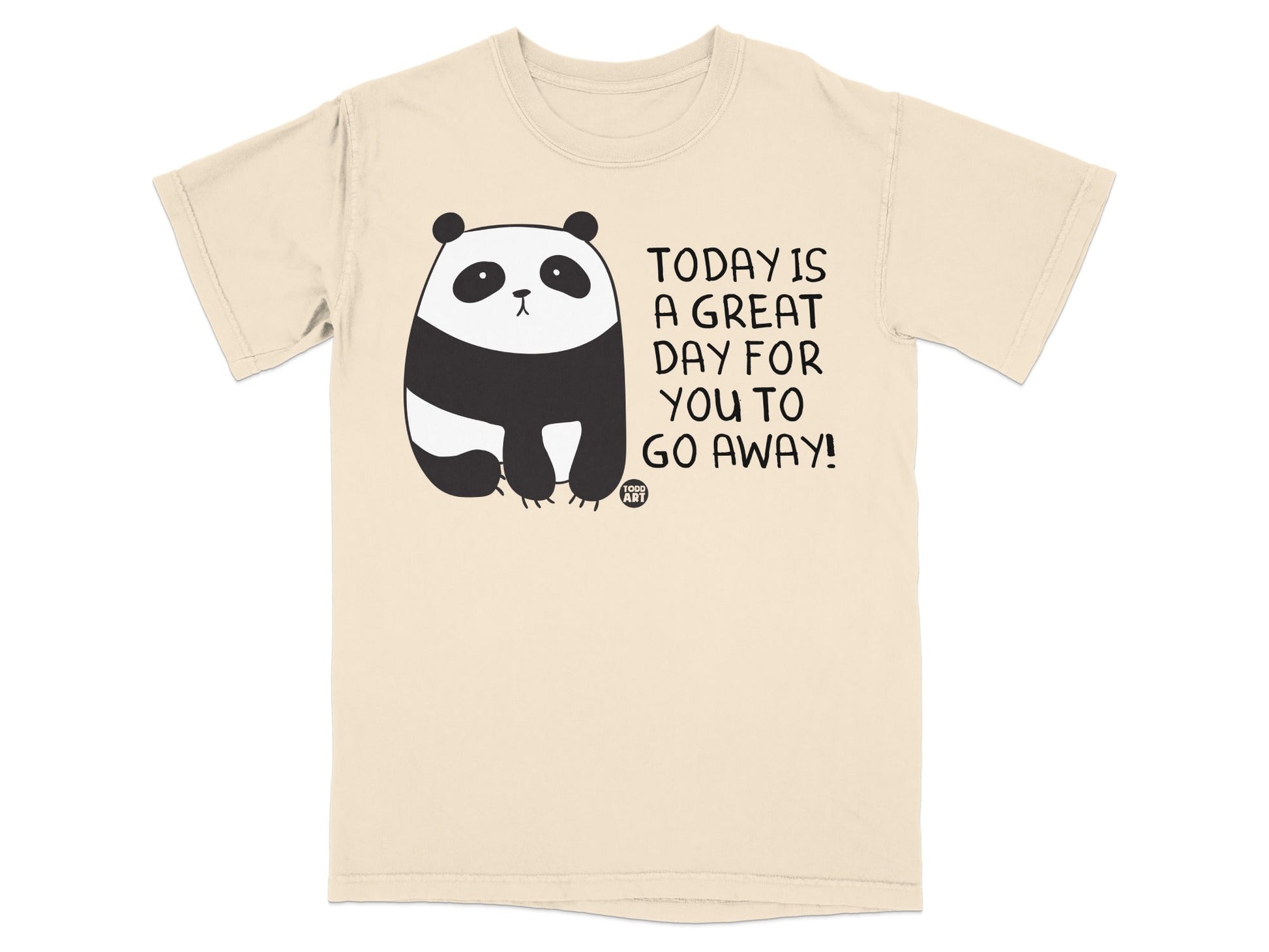 Today Is a Great Day for You to Go Away T-shirt