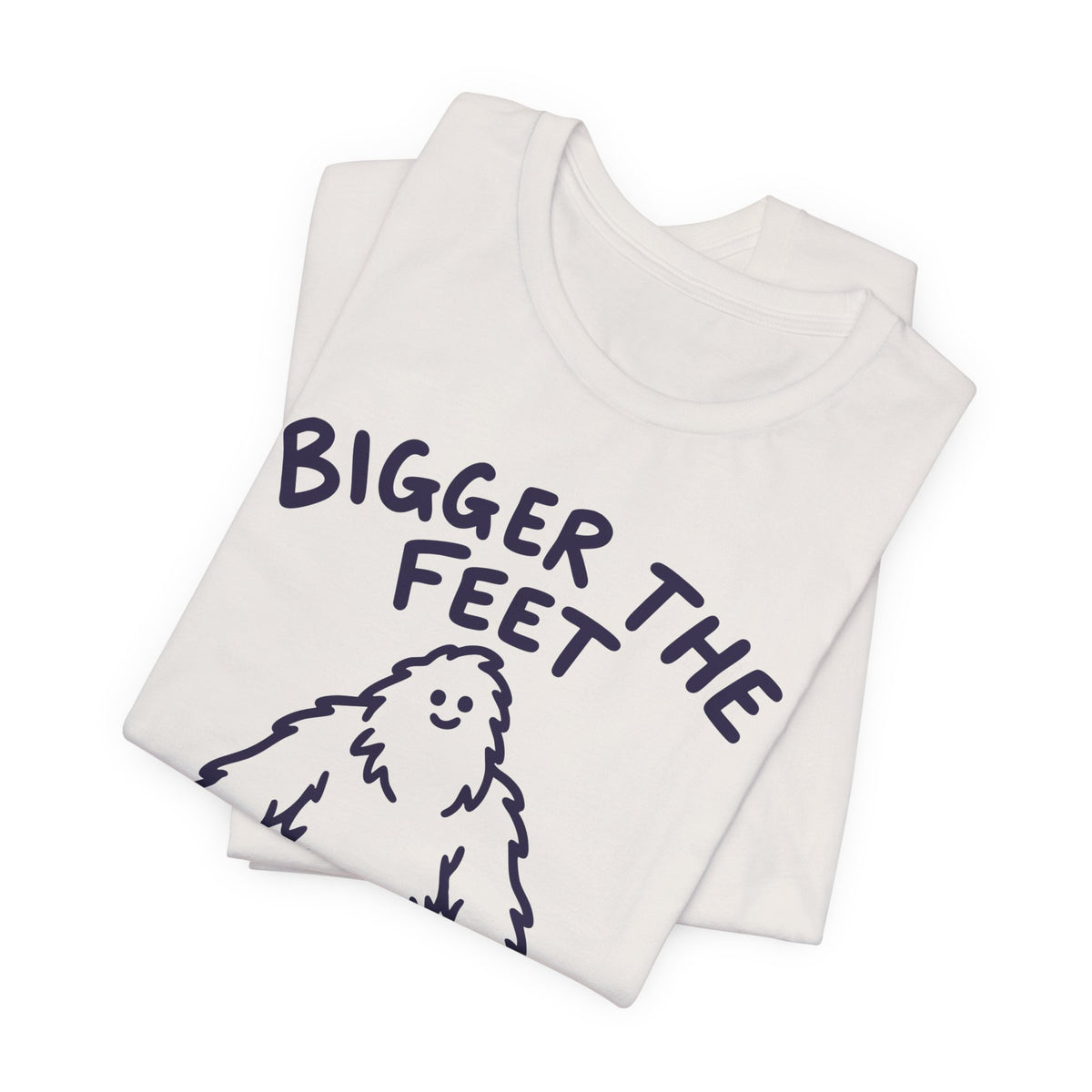 bigger the feet