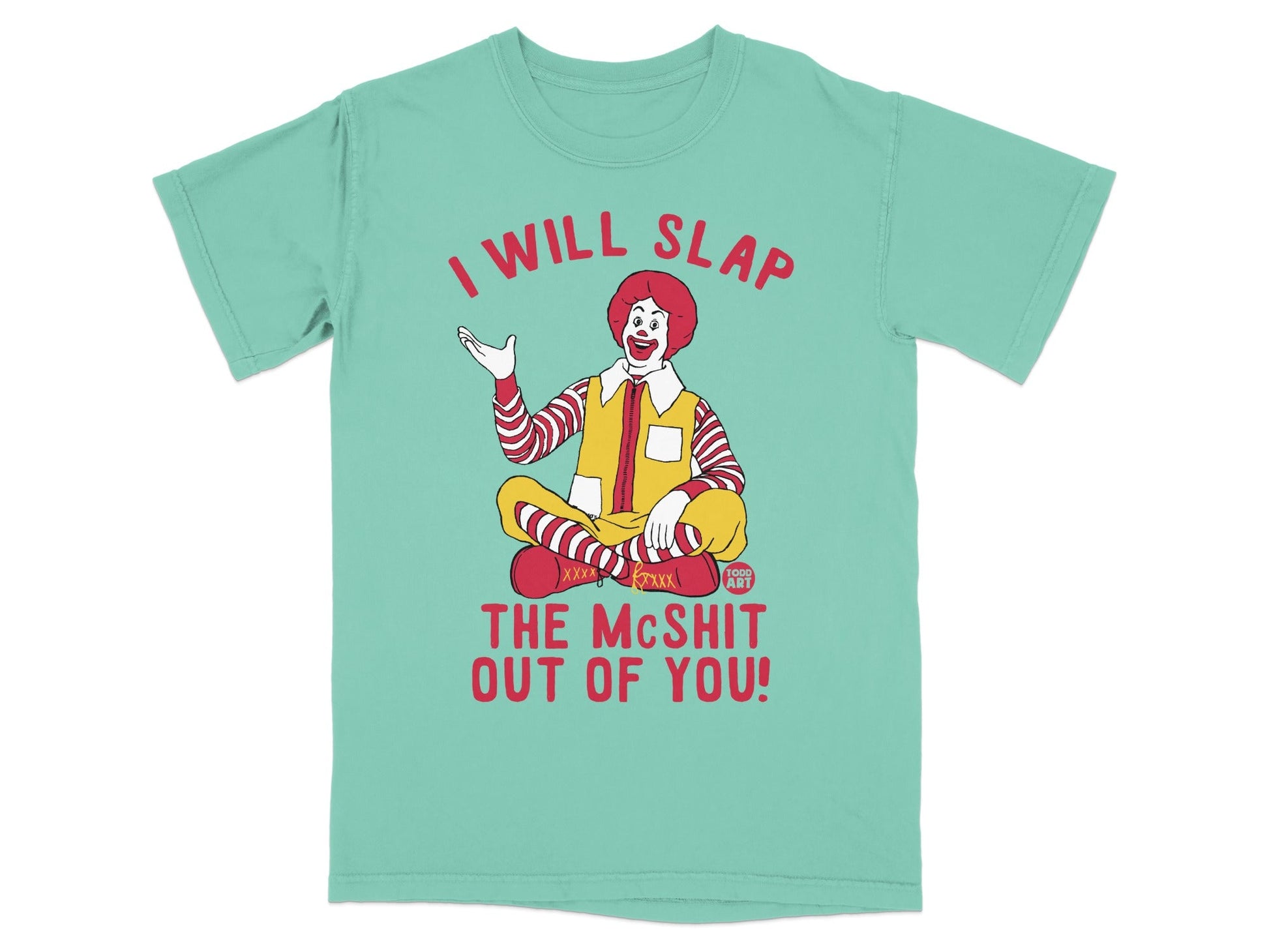 Ronald McDonald sitting with text "I WILL SLAP THE MCSHIT OUT OF YOU!".