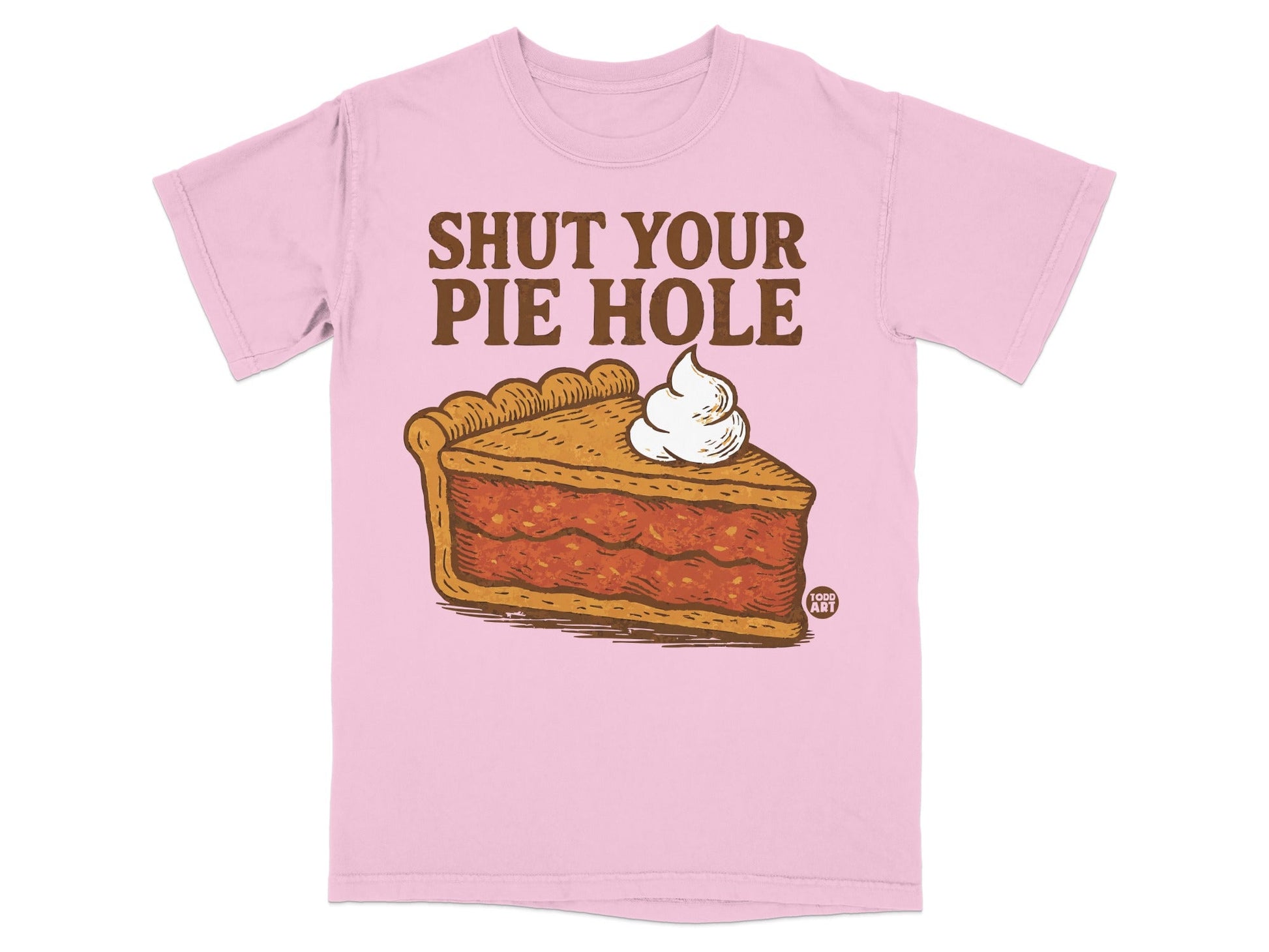 Shut Your Pie Hole Graphic Tee Shirt