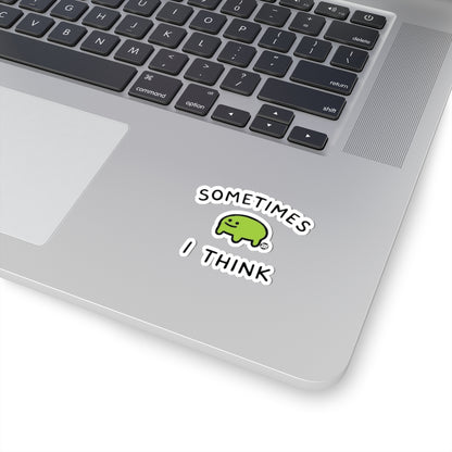 Sometimes I ThinkTodd Art Sticker