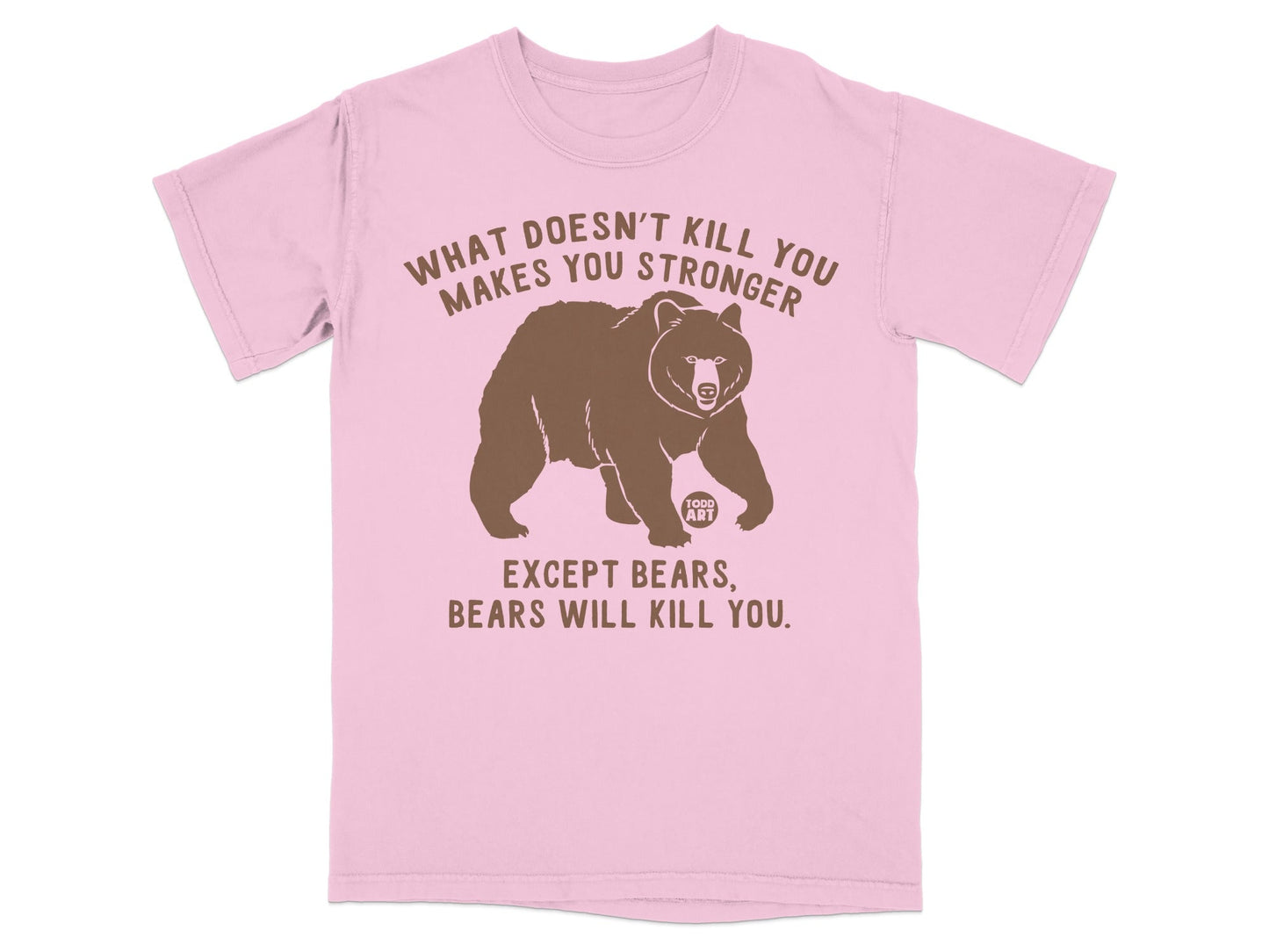 What Doesn't Kill You Makes You Stronger Bear Shirt