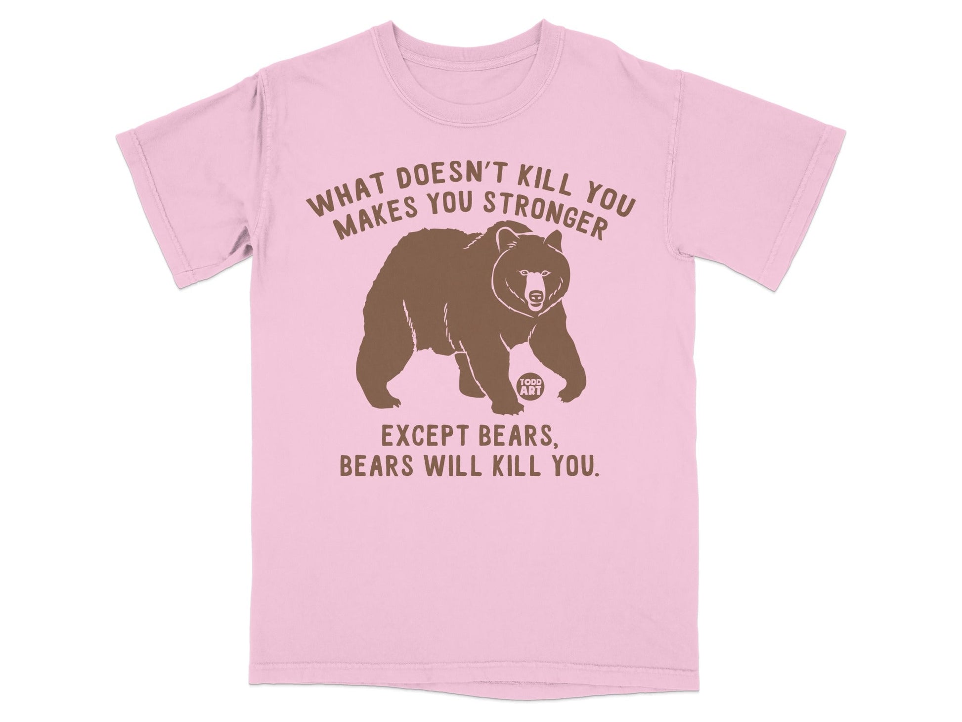 What Doesn't Kill You Makes You Stronger Bear Shirt