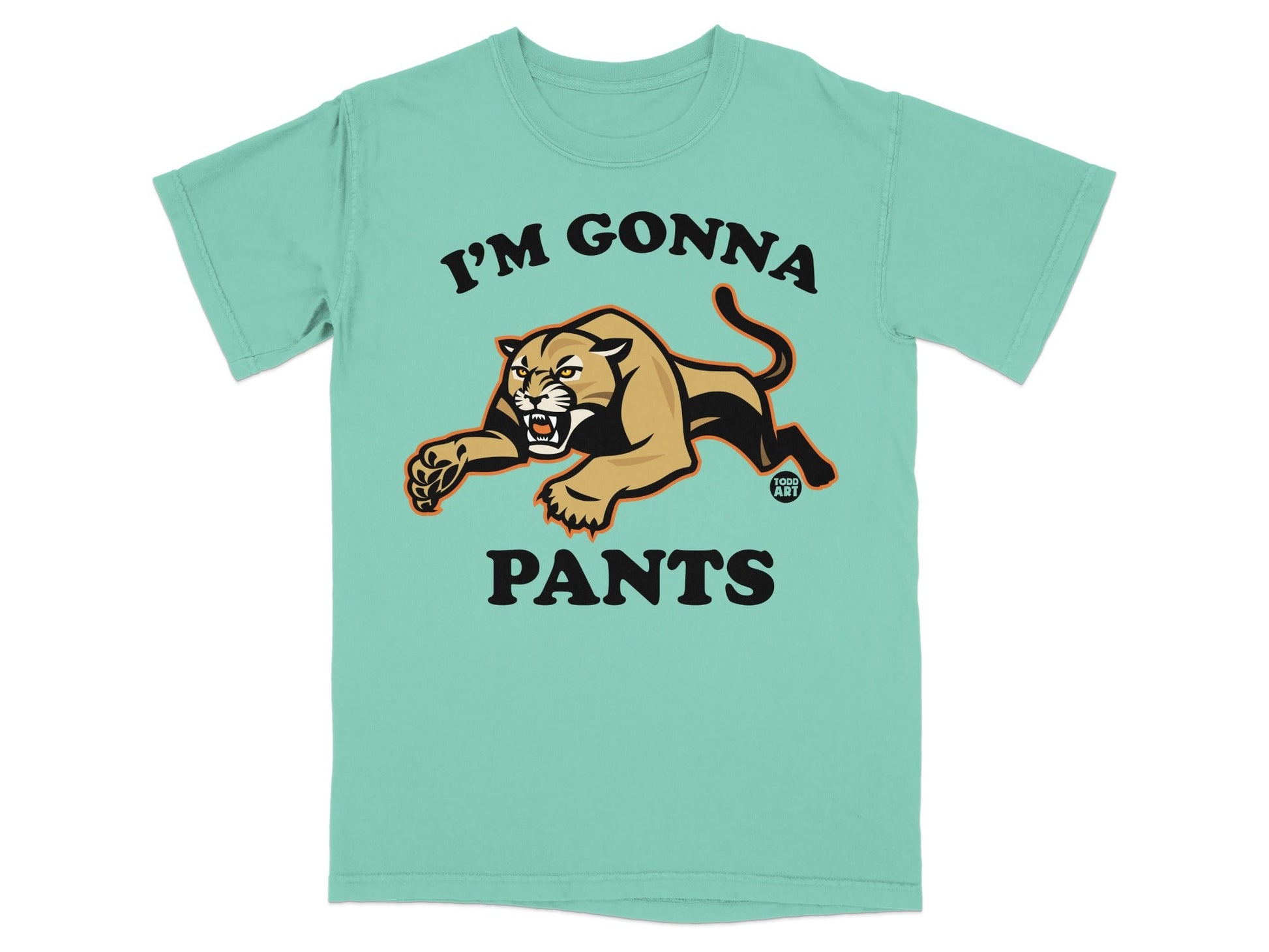 I'm Gonna Pants Graphic T-Shirt