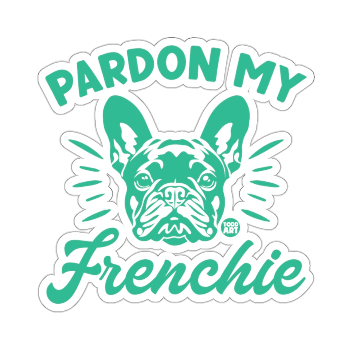 Pardon My Frenchie French Bulldog Pet Dog Lovers 