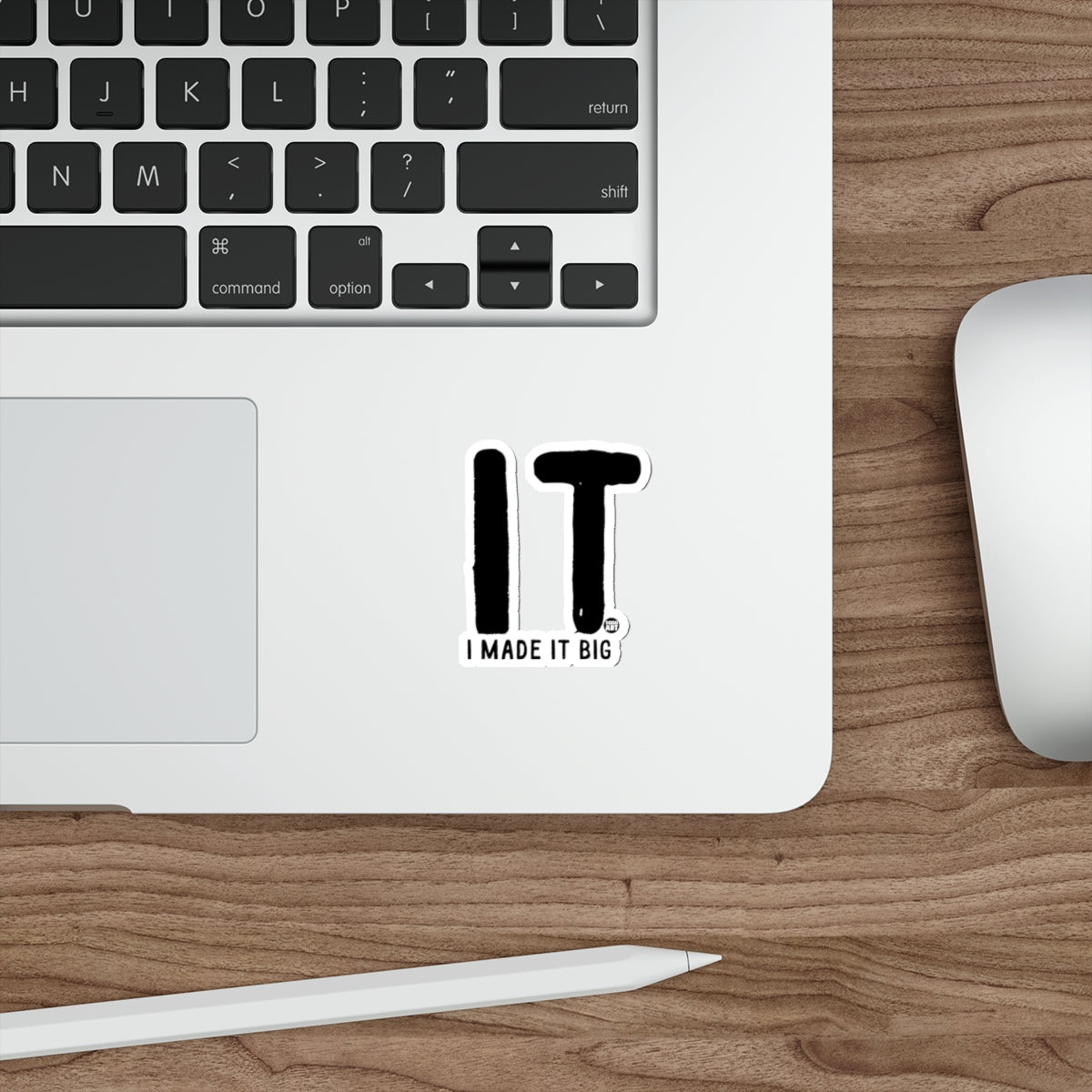 IT I MADE IT BIG Sticker for Laptops Tablets or Notebooks