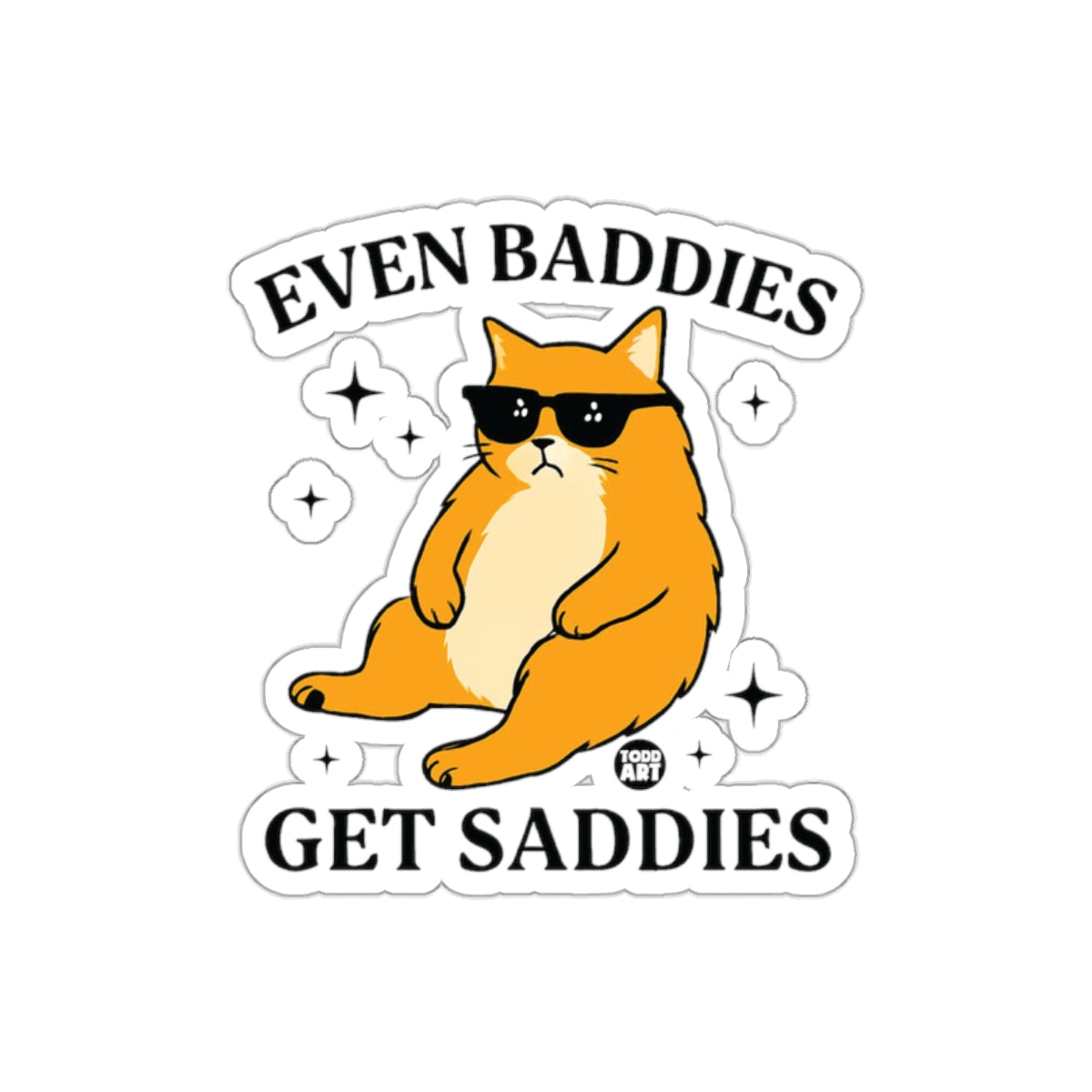 Even Baddies Get Saddies Cute Cat Sunglasses Funny sticker