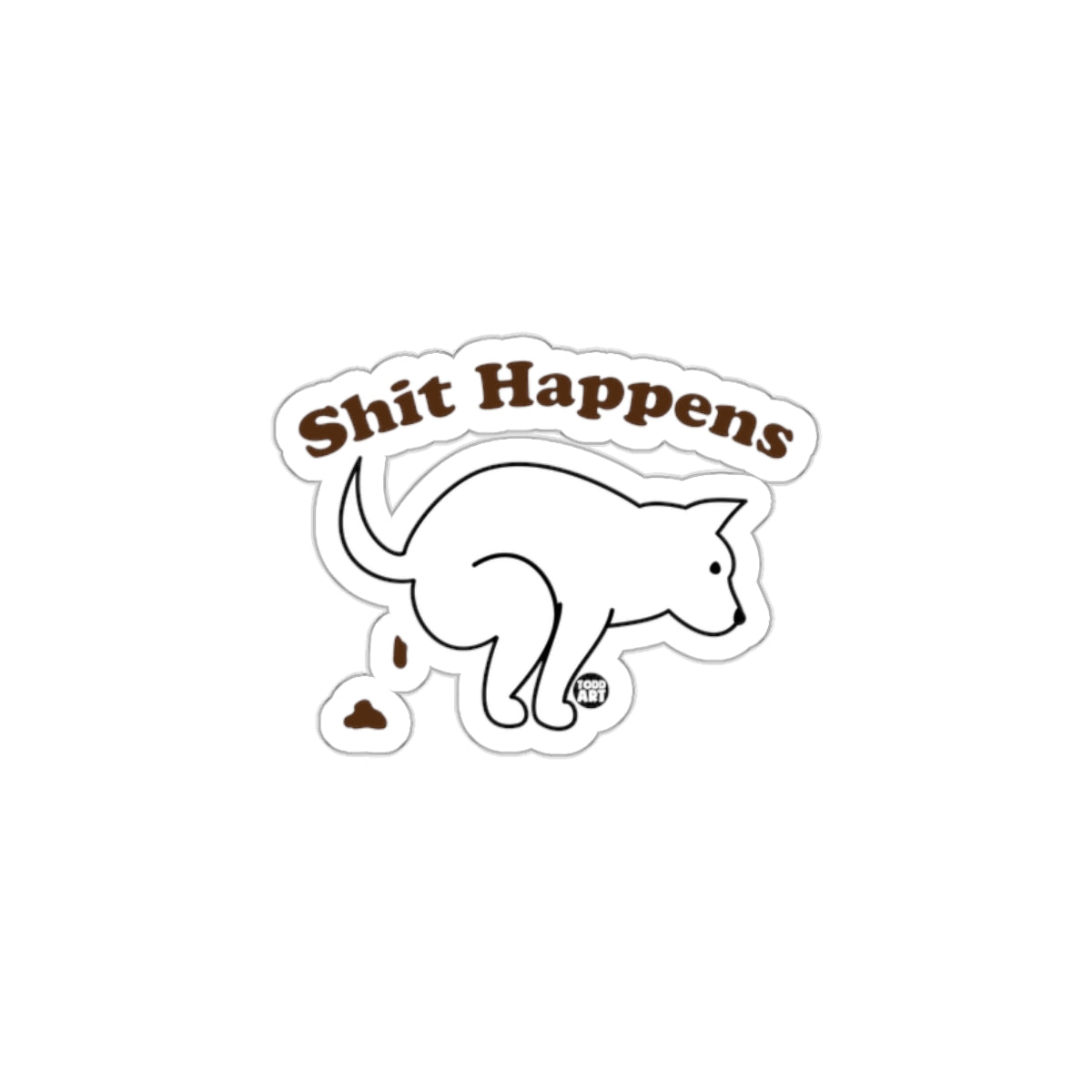 Shit Happens Funny Cat Sticker for Humor Lovers