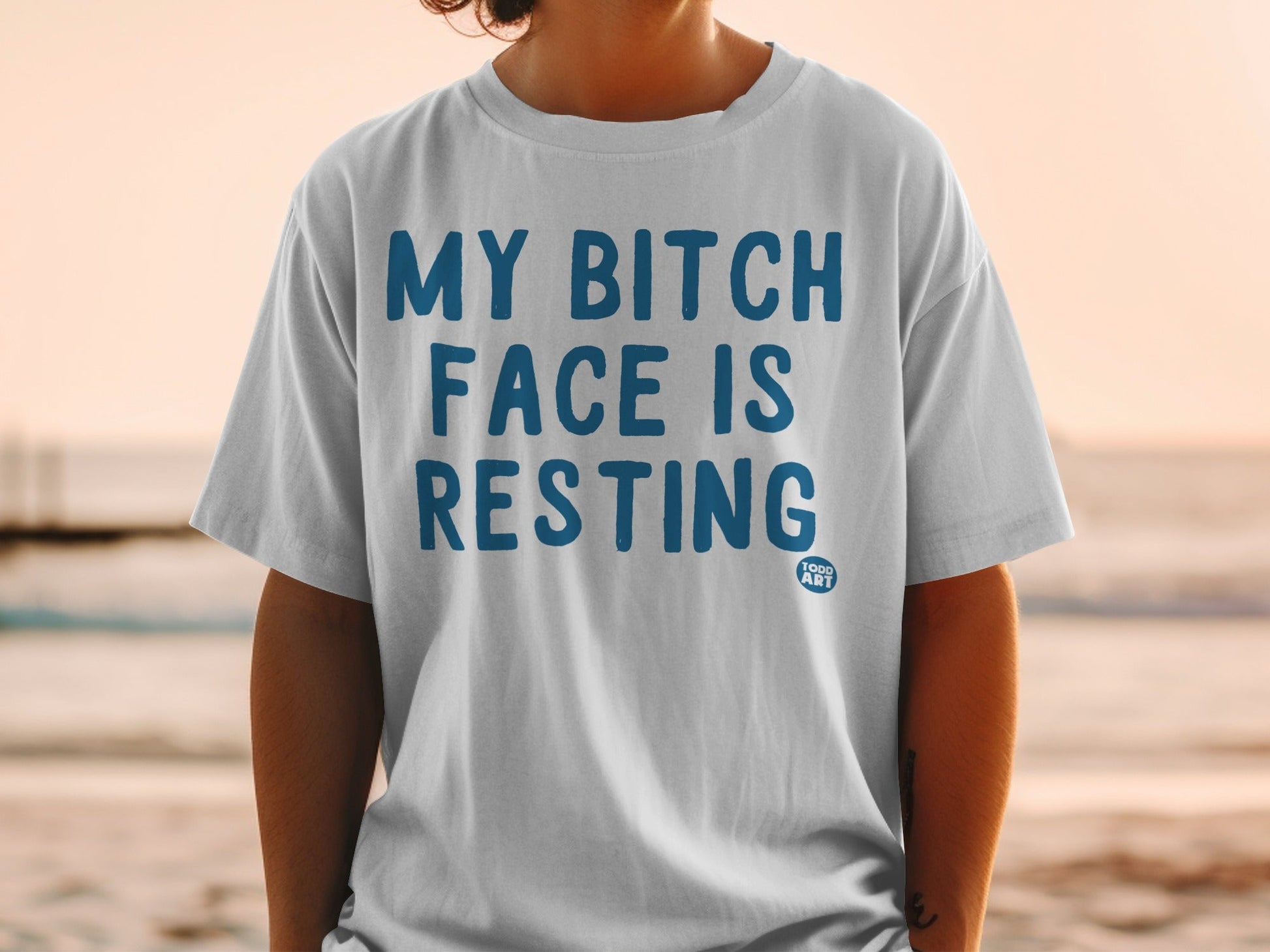 My Bitch Face Is Resting Todd Art T-shirt