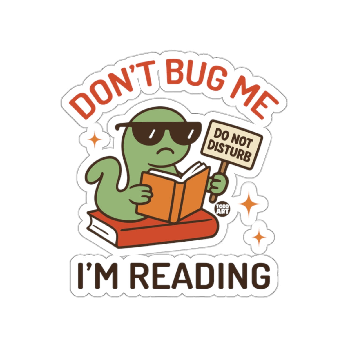 Don't Bug Me I'm Reading Funny Sticker Product