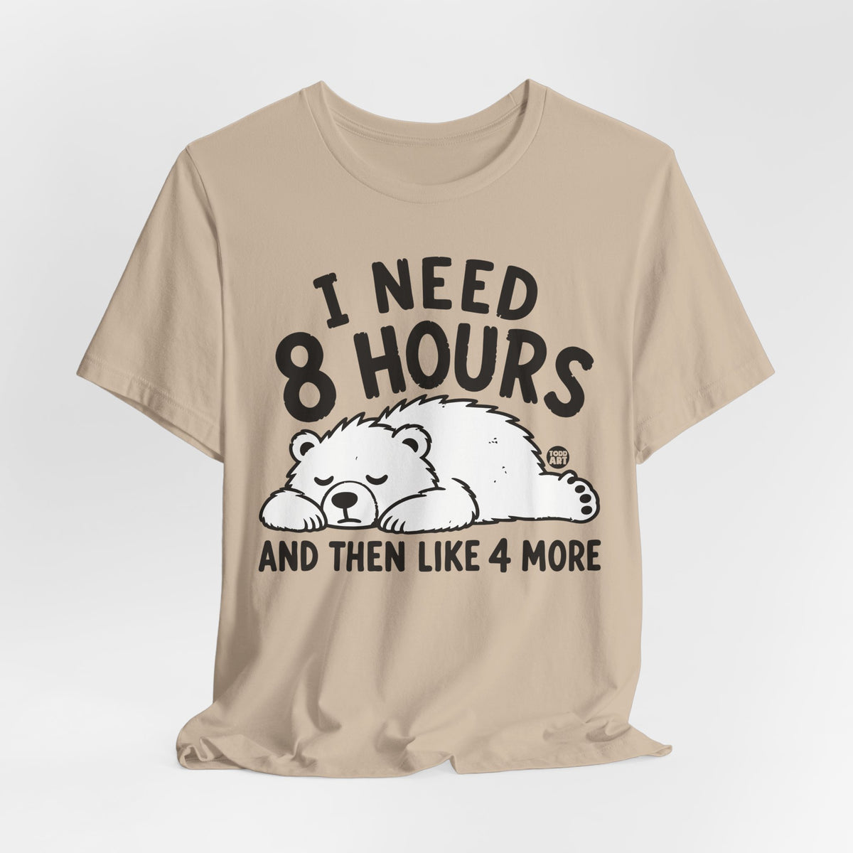 i need 8 hours sleep bear