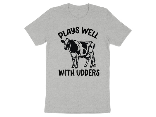 Plays Well With Udders Funny Cow Graphic T-shirt