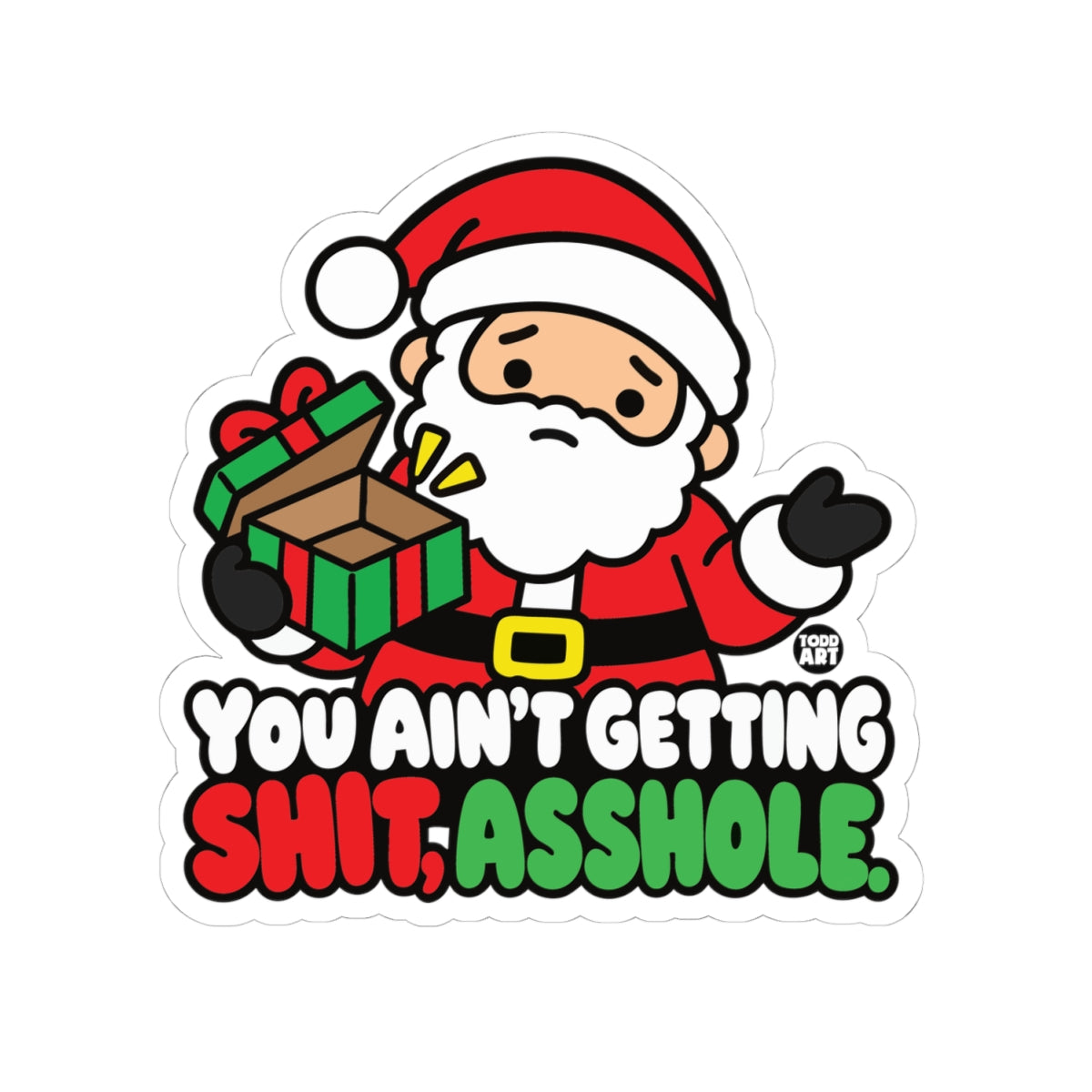 you-aint-getting-shit-asshole