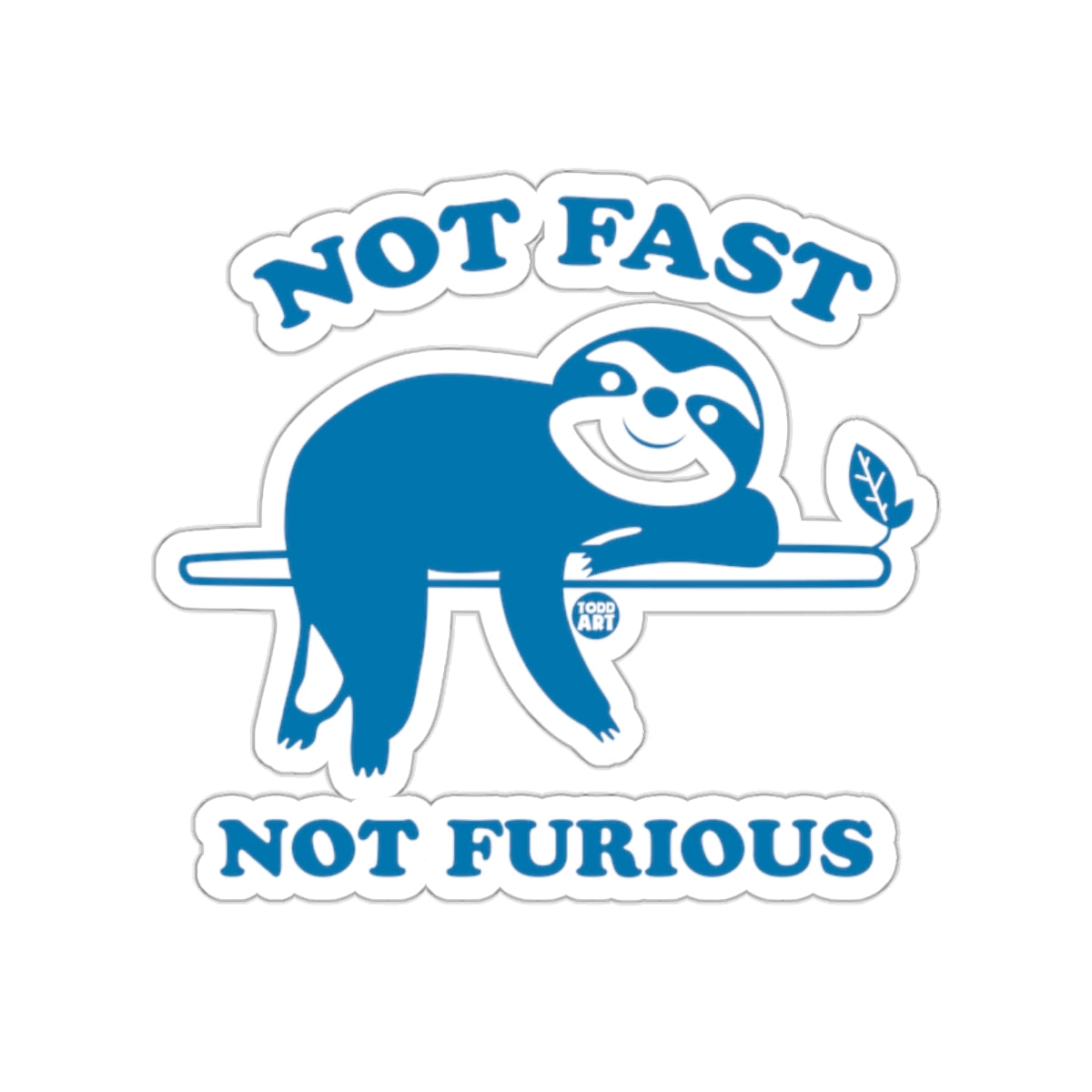 Not Fast Not Furious Sloth Todd Art Funny Animal sticker