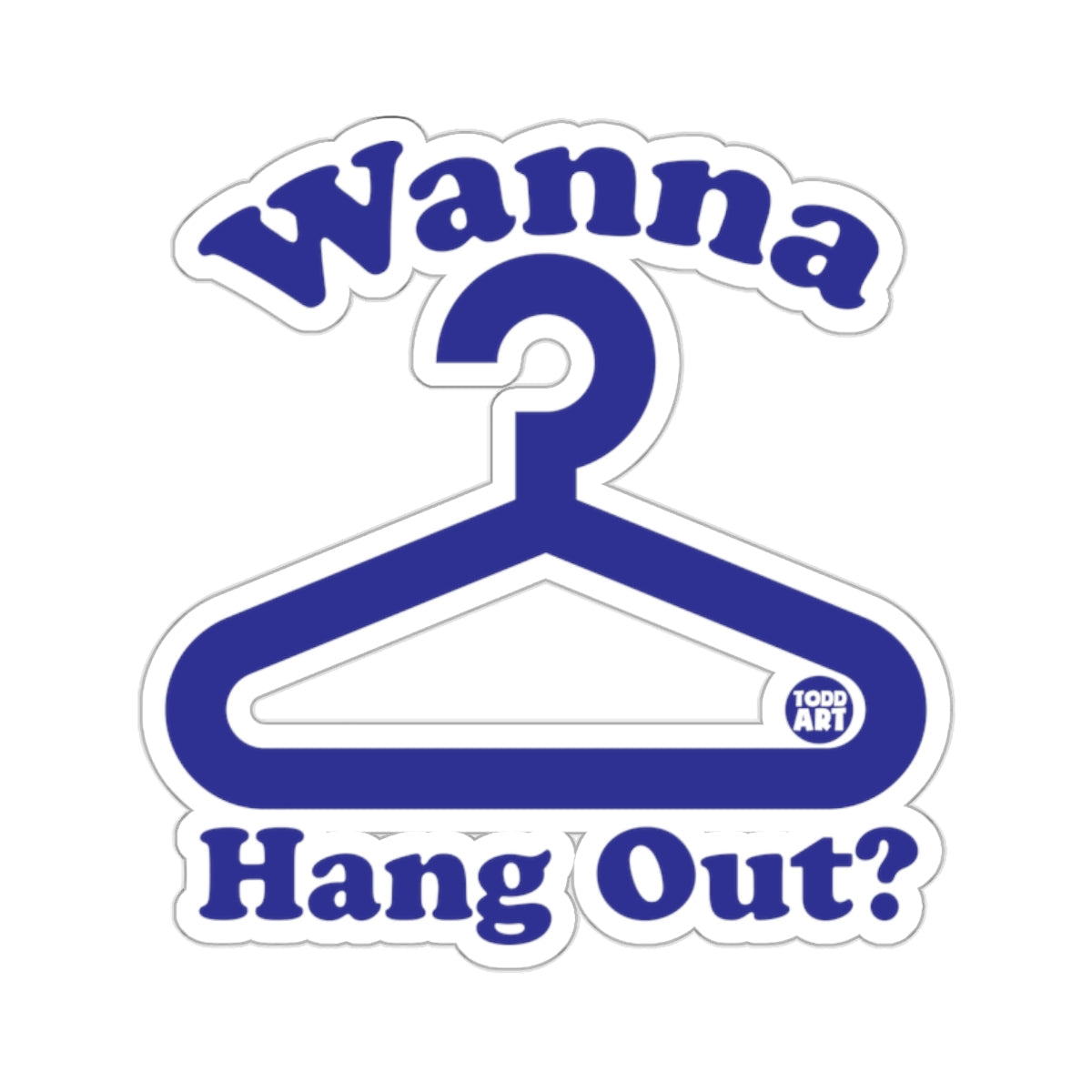 Wanna Hang Out? Funny Hanger Design Blue 